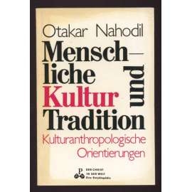 Menschliche Kultur und Tradition. Kulturanthropologie Orientierungen [= Der Christ in der Welt. Eine Enzyklopädie. I. Reihe: Was ist der Mensch?; Band 4a/b] [kulturní antropologie, encyklopedie, přehled]