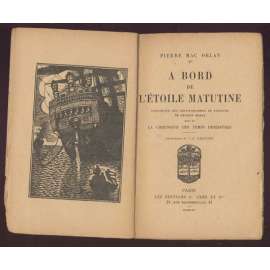 A bord de l'étoile matutine. Chronique des gentilshommes de fortune de George Merry suivi de la chronique des temps désespérés. Illustrations de J. G. Daragnes [dobrodružný román, Francie]