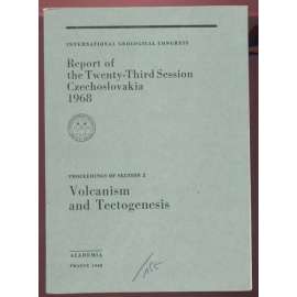 International Geoglogical Congress: Report of the Twenty-Third Session, Czechoslovakia 1968: Proceedings of Section 2: Volcanism and Tectogenesis F [geologie, přírodní vědy, sborník]