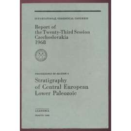 International Geoglogical Congress: Report of the Twenty-Third Session, Czechoslovakia 1968: Proceedings of Section 9: Stratigraphy of Central European Lower Paleozoic [geologie, přírodní vědy, sborník]