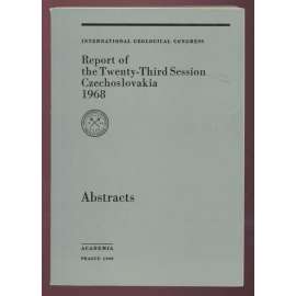 International Geoglogical Congress: Report of the Twenty-Third Session, Czechoslovakia 1968: Abstracts [geologie, přírodní vědy, sborník]