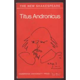 Titus Andronicus [= The Works of Shakespeare: Edited for the Syndics of the Cambridge University Press by John Dover Wilson] [divadlo, divadelní texty]