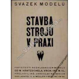 Svazek modelů: Stavba strojů v praxi (rozkládací model - technika, litografie, mj. dieselový motor, kompresor, turbína, lokomotiva)