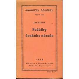 Počátky českého národa (edice: Knihovna Pokroku, sv. 153) [historie, České dějiny, mj. Sámova říše, Velká Morava, Přemyslovci]