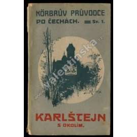 Karlštejn s okolím (edice: Körbrův průvodce, sv. 1) [historie, architektura, mj. Kaple sv. Kříže, kaple sv. Kateřiny]