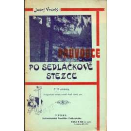 Průvodce po Sedláčkově stezce (průvodce, mj. August Sedláček, Písek, Zvíkov, Otava, dobová inzerce)