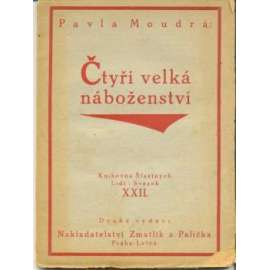 Čtyři velká náboženství (edice: Knihovna šťastných lidí, sv. XXII) [Hinduismus, Zoroastrismus, Buddhismus, Islám]