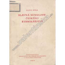 Slavná minulost českého rybnikářství (přírodní vědy, historie, mj. Poděbradská rybniční pánev, Třeboňská rybniční soustava)