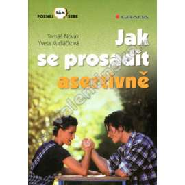 Jak se prosadit asertivně (edice: Poznej sám sebe) [asertivita, psychologie, komunikace]