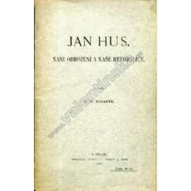 Jan Hus. Naše obrození a naše reformace (historie, české dějiny, mj. i Josef Dobrovský, František Palacký)