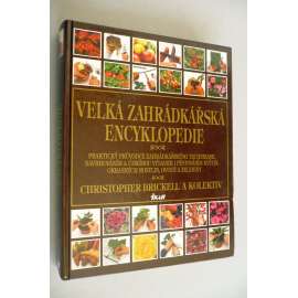Velká zahrádkářská encyklopedie (příroda, zahrada, pěstování)