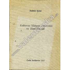 Knihovna kláštera cisterciáků ve Zlaté Koruně. Nástin vývoje klášterní knihovny a pokus o její rekonstrukci (Zlatá Koruna, knihovní fond, soupisový katalog)