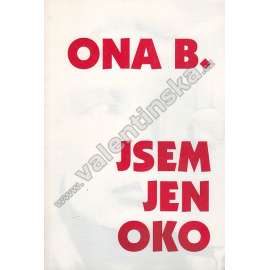 Ona B. - Jsem jen oko