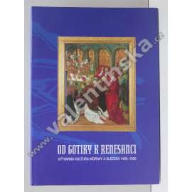 Od gotiky k renesanci II- Brno - Výtvarná kultura Moravy a Slezska 1400-1550 [Brno, Jihlava, Znojmo - nástěnná, desková a knižní malba, sochařství, architektura, náhrobní kameny, města, hrady, kláštery, kostely apod]