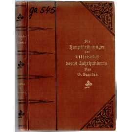 Die Hauptströmungen der Litteratur des 19. Jahrhunderts [Hlavní proudy literatury 19. st.]