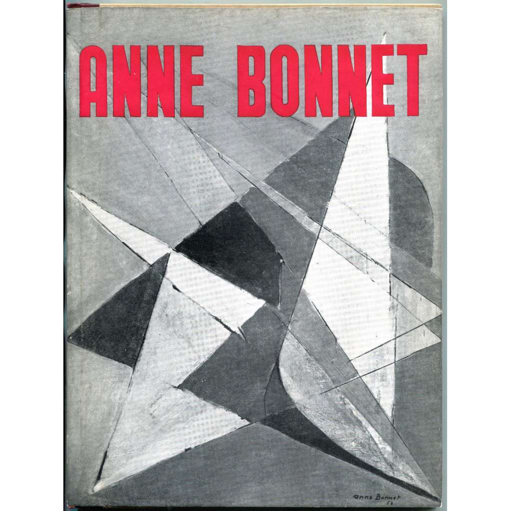 Anne Bonnet [= Monographies de l'art belge] [Belgie; umění; malířství; malířka; abstrakce;]