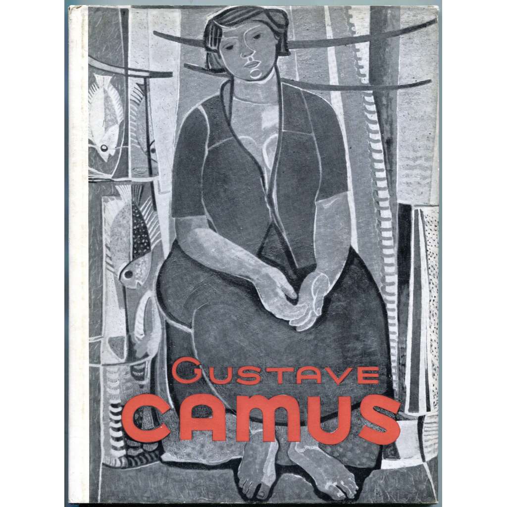 Gustave Camus [= Monographies de l'art belge] [Belgie; umění; malířství; expresionismus]