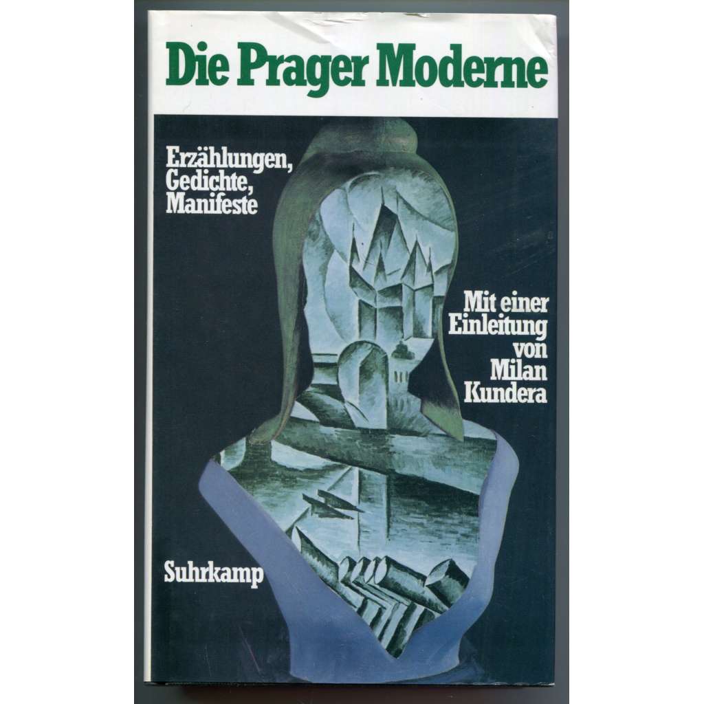 Die Prager Moderne: Erzählungen, Gedichte, Manifeste.[Pražská moderna; česká moderní literatura, antologie textů - překlady NJ]