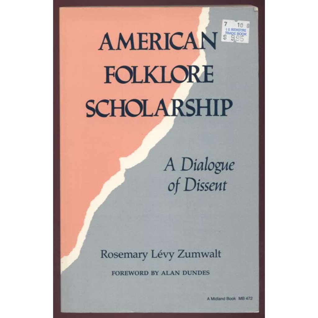 American Folklore Scholarschip: A Dialogue of Dissent [= Folkloristics] [etnografie, folkloristika, Amerika]